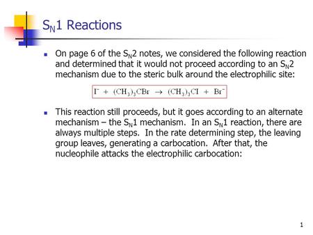 1 S N 1 Reactions On page 6 of the S N 2 notes, we considered the following reaction and determined that it would not proceed according to an S N 2 mechanism.
