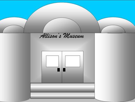 Allison’s Museum. Aloha! Welcome to Allison’s Museum you can do two things here. If you want to play the maze click Maze if you just want to look around.