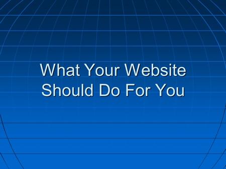 What Your Website Should Do For You. Web Service Companies.