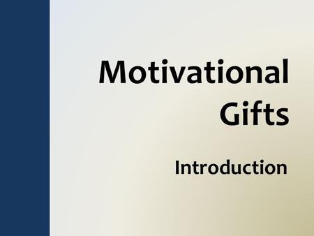 Motivational Gifts Introduction.
