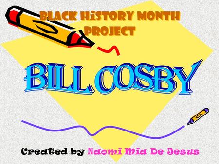 Black H i story Month Project Created by N aomi Mia De Jesus.
