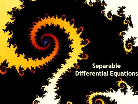 Separable Differential Equations. A separable differential equation can be expressed as the product of a function of x and a function of y. Example: Multiply.