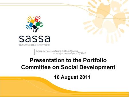 Presentation to the Portfolio Committee on Social Development 16 August 2011.