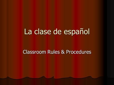 La clase de español Classroom Rules & Procedures.