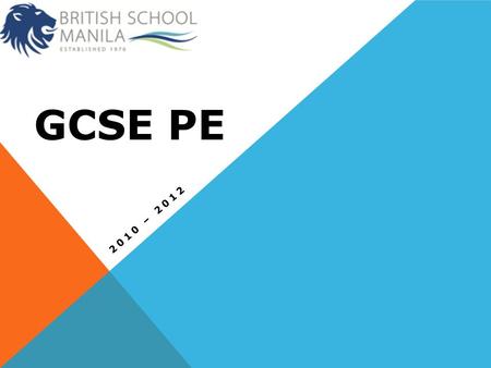 GCSE PE 2010 – 2012. LEARNING OBJECTIVES: ALL STUDENTS TO: Receive course textbook Completed personal sporting profile Discuss course outline Understand.