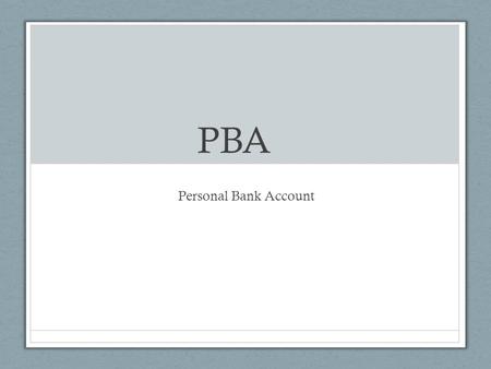PBA Personal Bank Account. Answer each statement True or False You cave in to peer pressure easily.