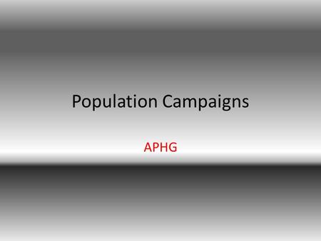 Population Campaigns APHG.