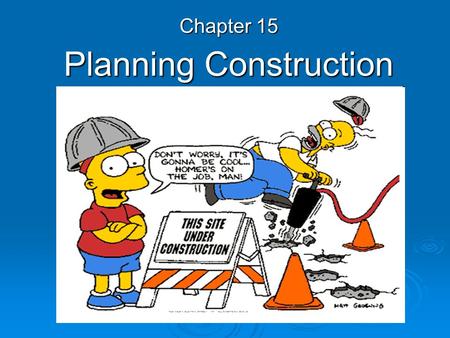 Planning Construction Chapter 15. Private Sector  Most buildings and other structures are built for ordinary people. These people make up the private.