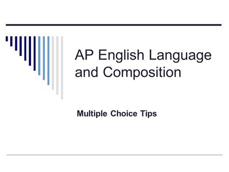 AP English Language and Composition Multiple Choice Tips.