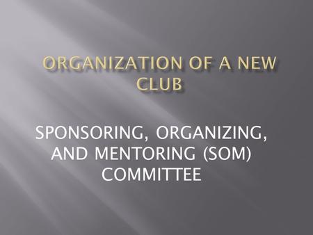 SPONSORING, ORGANIZING, AND MENTORING (SOM) COMMITTEE.