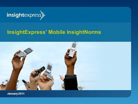 January 2011 InsightExpress’ Mobile InsightNorms.