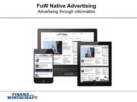 FuW Native Advertising Advertising through information.