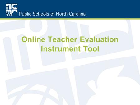 Online Teacher Evaluation Instrument Tool. Purpose.