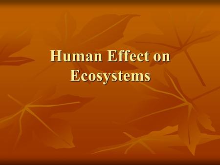 Human Effect on Ecosystems. Easter Island The story of Easter Island  k