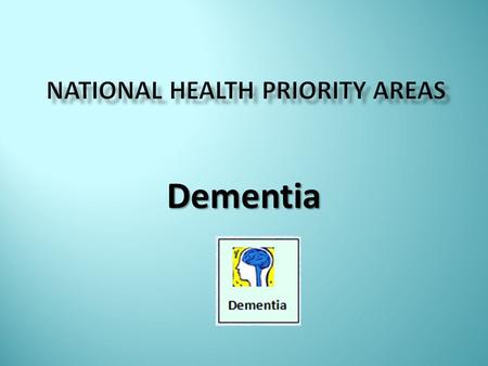 Dementia.  Dementia is not a single specific disease.  It is a term used to describe over a 100 conditions that are characterised by progressive and.
