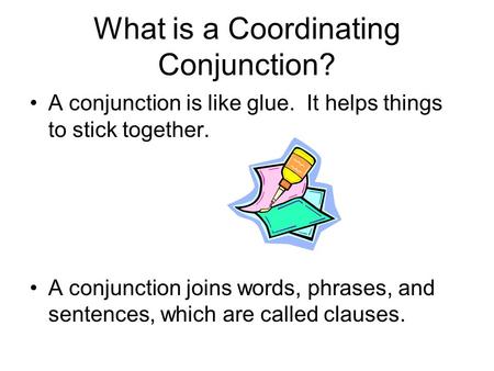 What is a Coordinating Conjunction?