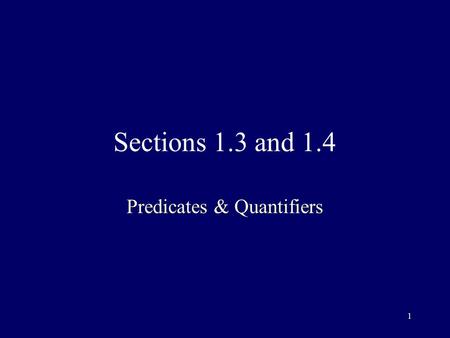 1 Sections 1.3 and 1.4 Predicates & Quantifiers. 2 Propositional Functions In a mathematical assertion, such as x < 3, there are two parts: –the subject,