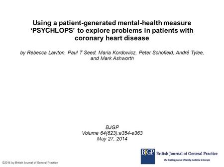 Using a patient-generated mental-health measure ‘PSYCHLOPS’ to explore problems in patients with coronary heart disease by Rebecca Lawton, Paul T Seed,
