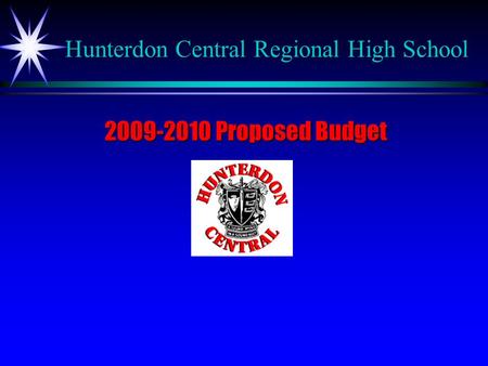Hunterdon Central Regional High School 2009-2010 Proposed Budget.