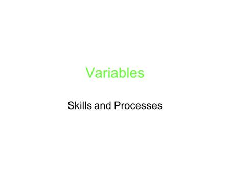 Variables Skills and Processes. Maryland Science Content Standard Students will be able to give reasons for the importance of waiting until an investigation.