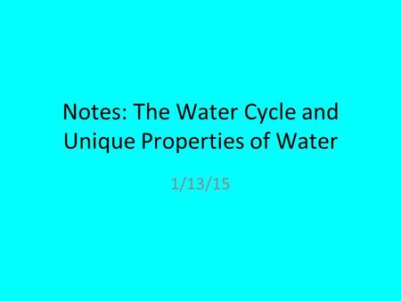Notes: The Water Cycle and Unique Properties of Water