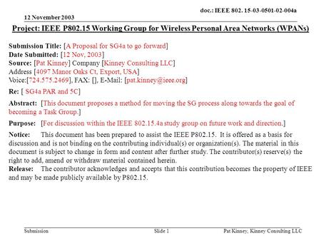 Doc.: IEEE 802. 15-03-0501-02-004a Submission 12 November 2003 Pat Kinney, Kinney Consulting LLCSlide 1 Project: IEEE P802.15 Working Group for Wireless.
