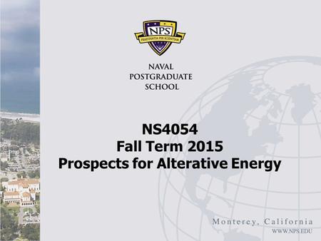 NS4054 Fall Term 2015 Prospects for Alterative Energy.