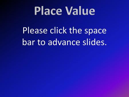 Please click the space bar to advance slides.. Read this number: 987,654,321,012.
