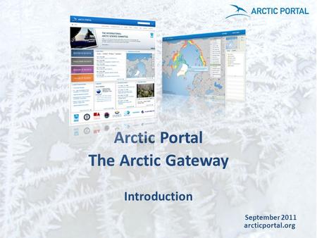 Arctic Portal The Arctic Gateway Introduction September 2011 arcticportal.org.