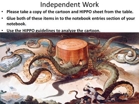 Independent Work Please take a copy of the cartoon and HIPPO sheet from the table. Glue both of these items in to the notebook entries section of your.