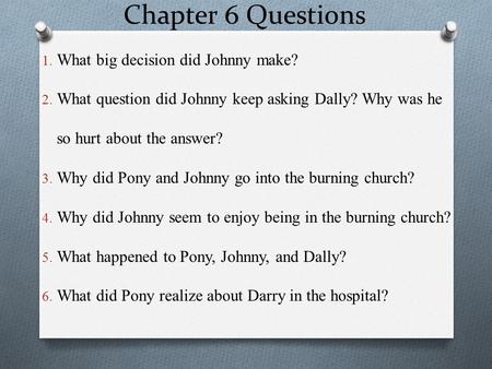 Chapter 6 Questions What big decision did Johnny make?