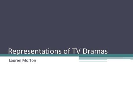 Representations of TV Dramas Lauren Morton. Teen Drama Representations In teen drama Skins, we can see that Kaya Scodelario one of the main characters.