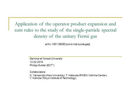 Application of the operator product expansion and sum rules to the study of the single-particle spectral density of the unitary Fermi gas Seminar at Yonsei.
