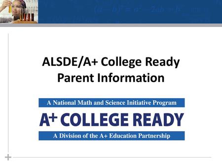ALSDE/A+ College Ready Parent Information. What is the ALSDE/A+ College Ready AP Initiative? 2.
