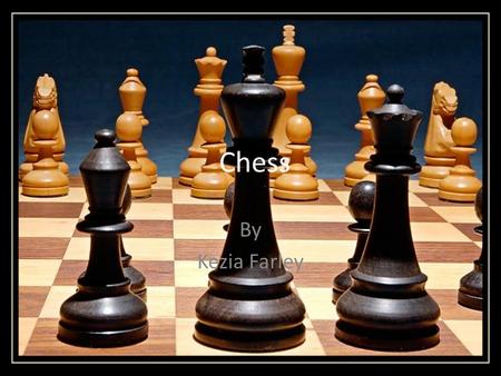 Chess By Kezia Farley.
