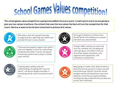The school games value competition is going to be added into every event. In each sports event we are going to give you two values to achieve, the schools.