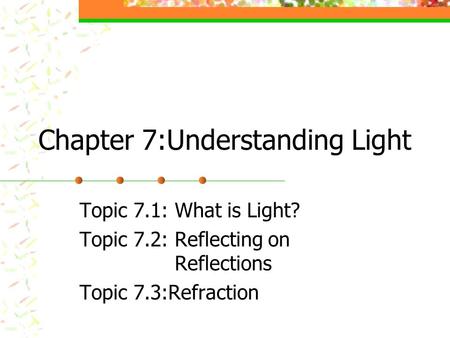 Chapter 7:Understanding Light