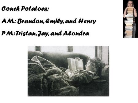 Couch Potatoes: AM: Brandon, Emily, and Henry