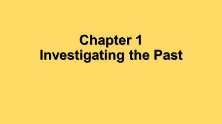 Chapter 1 Investigating the Past