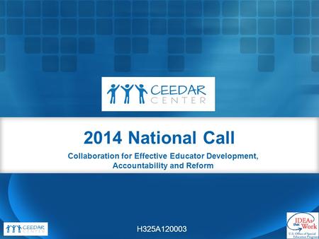 2014 National Call Collaboration for Effective Educator Development, Accountability and Reform H325A120003.