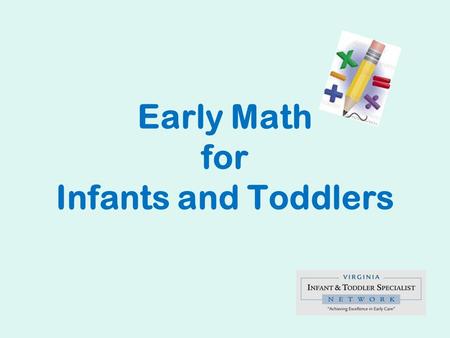 Early Math for Infants and Toddlers. Pre-Knowledge Measure.