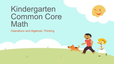 Kindergarten Common Core Math Operations and Algebraic Thinking.
