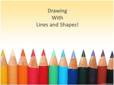 Drawing With Lines and Shapes!