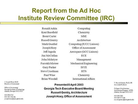 Report from the Ad Hoc Institute Review Committee (IRC) T. Russell Gentry, Ph.D., PE Associate Professor College of Architecture Architecture Program /