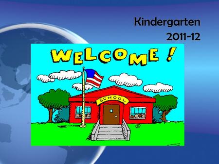 Kindergarten 2011-12 Kindergarten 2011-12. Academic Social Emotional Physical.