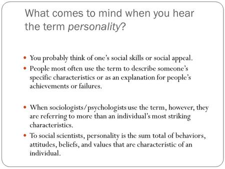 What comes to mind when you hear the term personality?