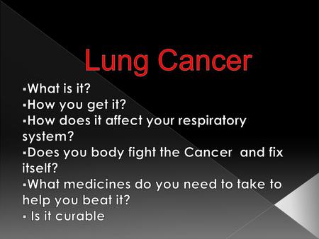  Cancer is a class of diseases characterized by out-of-control cell growth, and lung cancer occurs when this uncontrolled cell growth begins in one or.