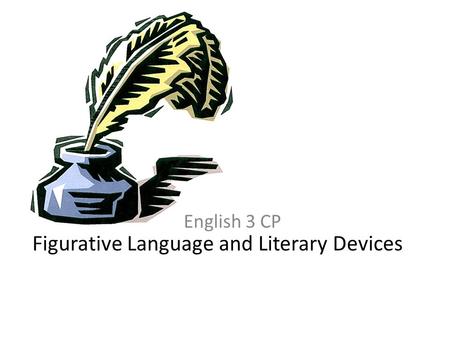 Figurative Language and Literary Devices English 3 CP.