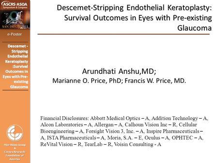 E-Poster Price Vision Group & Cornea Research Foundation of America Descemet - Stripping Endothelial Keratoplasty :Survival Outcomes in Eyes with Pre-