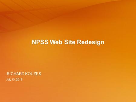 NPSS Web Site Redesign RICHARD KOUZES July 13, 2013.